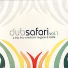 Dub Safari Vol.1: A Trip Into Electronic Reggae & Roots