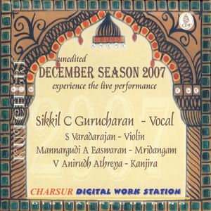 December Season 2007: Sikkil C. Gurucharan