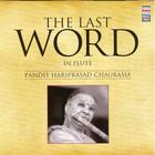 The Last Word in Flute - Pandit Hariprasad Chaurasia