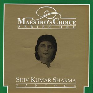 Maestro's Choice - Shivkumar Sharma
