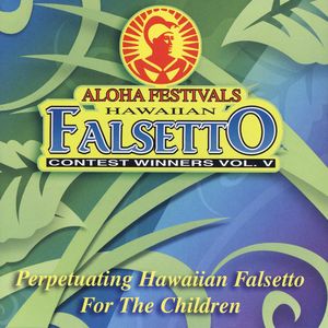Aloha Festivals Hawaiian Falsetto Contest Winners Vol. V