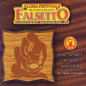 Aloha Festivals Hawaiian Falsetto Contest Winners, Vol.III