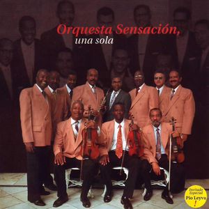 Orquesta Sensación, Una Sola. The Great Orquesta Sensacion.