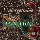 Unforgettable Machin Vol 3