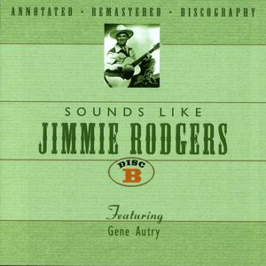 Sounds Like Jimmie Rodgers Disc B