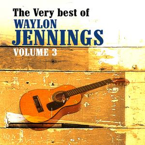 The Very Best Of Waylon Jennings Volume 3