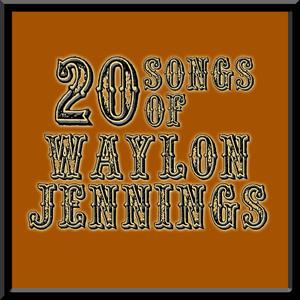 20 Songs Of Waylon Jennings