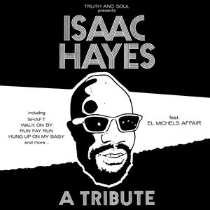 Truth & Soul presents A Tribute to Isaac Hayes