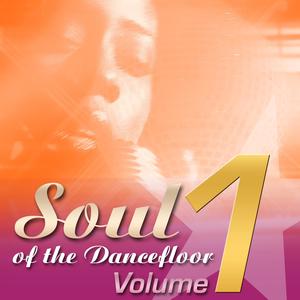 Soul Of The Dancefloor: Volume 1