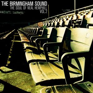 The Birmingham Sound; The Soul of Neal Hemphill Vol. 2