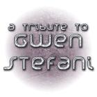 A Tribute To Gwen Stefani