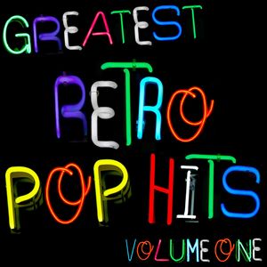 Greatest Retro Pop Hits Volume 1