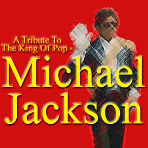 A Tribute To The King Of Pop - Michael Jackson