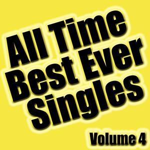 All Time Best Ever Singles Volume 4