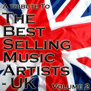 A Tribute To The Best Selling Music Artists UK Volume 2