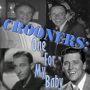 Crooners: One For My Baby