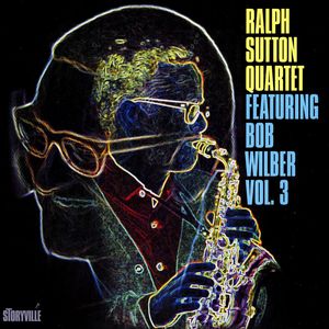 Ralph Sutton Quartet Featuring Bob Wilber, Vol. 3: Live At Sunnie's Rendezvous