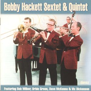 Bobby Hackett Sextet & Quintet