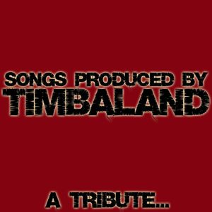 Songs Produced By Timbaland - A Tribute..