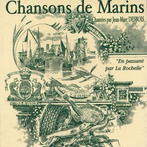 En Passant Par La Rochelle: Chansons De Marins