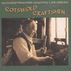 Cotswold Craftsmen: Stories & Reminiscences Of Country Life