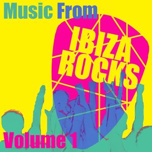 Music From Ibiza Rocks Volume 1