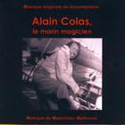 Alain Colas, Le Marin Magicien (Musique Originale du Documentaire)