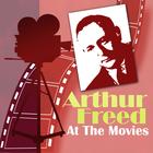 Arthur Freed At The Movies