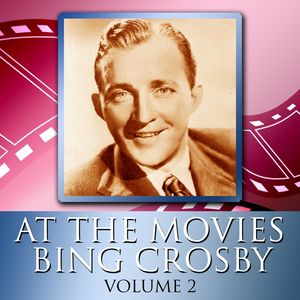 At The Movies With Bing Crosby Volume 2