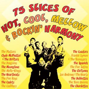 75 Slices Of Hot, Cool, Mellow & Rockin' Harmony 75 Slices Of Hot, Cool, Mellow & Rockin' Harmony