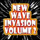 New Wave Invasion - Volume 2