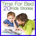 Time For Bed - 20 Kids Stories
