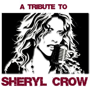 A Tribute To Sheryl Crow