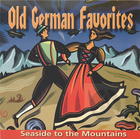 Old German Favorites: Seaside to the Mountains