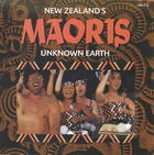 New Zealand's Maoris: Unknown Earth