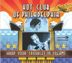 Hot Club of Philadelphia: Wrap Your Troubles in Dreams