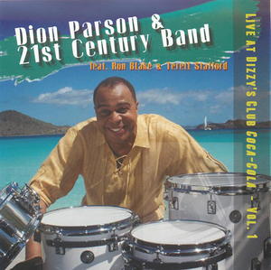 Dion Parson & 21st Century Band: Live At Dizzy's Club Coca-Cola - Volume 1