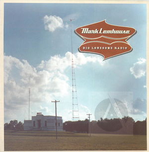Mark Lemhouse: Big Lonesome Radio