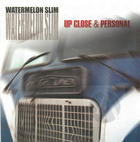 Watermelon Slim: Up Close & Personal