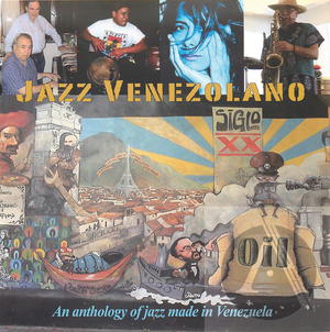 Jazz Venezolano: An Anthology of Jazz Made in Venezuela