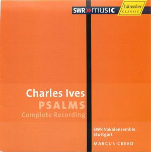Charles Ives: Psalms (Complete Recording)