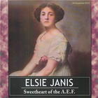 Elsie Janis: Sweetheart of the A.E.F.