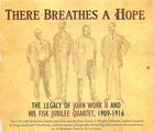 There Breathes a Hope: The Legacy of John Work II and His Fisk Jubilee Quartet, 1909-1916