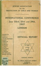 Official Report of the Jewish International Conference on the Suppression of the Traffic in Girls and Women and the Preventive, Protective and Educational Work