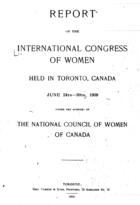 Report of the International Congress of Women Held in Toronto, Canada, June 24-30, 1909 [Vol. 1]