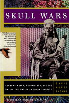Skull Wars: Kennewick Man, Archaeology, and the Battle for Native American Identity