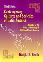 Contemporary Cultures and Societies of Latin America: A Reader in the Social Anthropology of Middle and South America