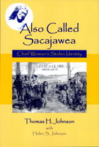 Also Called Sacajawea: Chief Woman's Stolen Identity