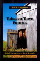 Tobacco Town Futures: Global Encounters in Rural Kentucky