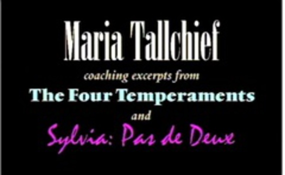 Balanchine Foundation Video Archives Maria Tallchief Coaching Sanguinic Variation From The Four Temperaments And Sylvia Pas De Deux Ballerina Solo Alexander Street A Proquest Company